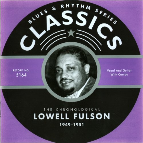 Lowell Fulson - Blues & Rhythm Series 5164: The Chronological Lowell Fulson 1949-1951 (2005)