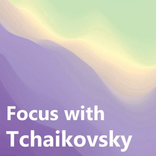 VA - Focus with Tchaikovsky (2020)