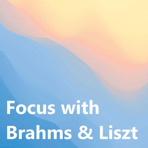 VA - Focus with Brahms & Liszt (2020)