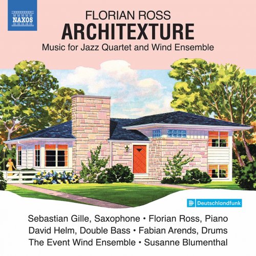 Sebastian Gille, The Event Wind Ensemble & Susanne Blumenthal - Florian Ross: Architexture (2020) [Hi-Res]