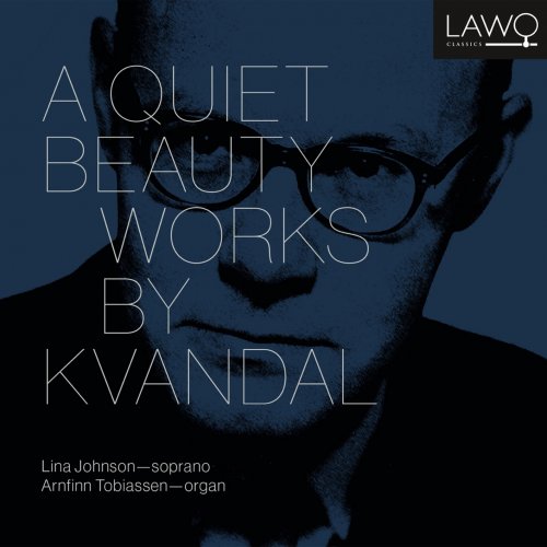 Lina Johnson & Arnfinn Tobiassen - A Quiet Beauty - Works by Kvandal (2020) [Hi-Res]