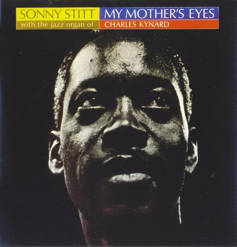 Sonny Stitt with the Organ of Charles Kynard - My Mother's Eyes(2007) FLAC