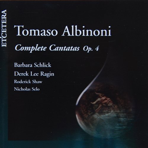 Barbara Schlick, Derek Lee Ragin - Tomaso Albinoni - Complete Cantatas, Op.4 (2004)