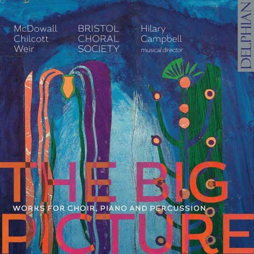 Bristol Choral Society & Hilary Campbell - The Big Picture (2020) [Hi-Res]