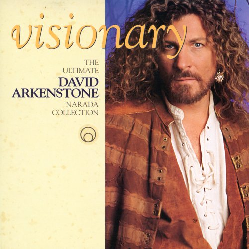 David Arkenstone - Visionary - The Ultimate David Arkenstone Narada Collection (2002) flac