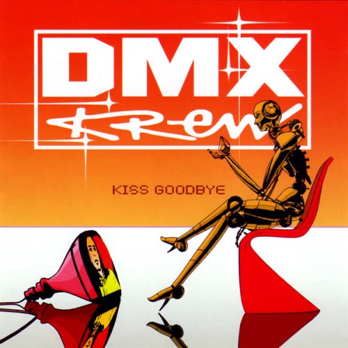 DMX Krew - Kiss Goodbye (2005)
