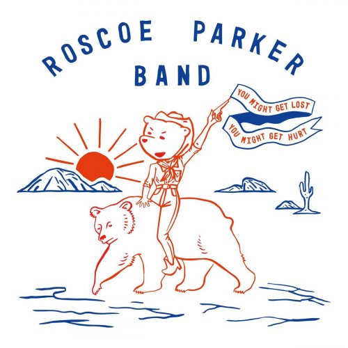 Roscoe Parker Band - You Might Get Lost You Might Get Hurt (2020)