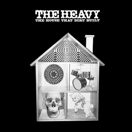 The Heavy ‎- The House That Dirt Built (2009)