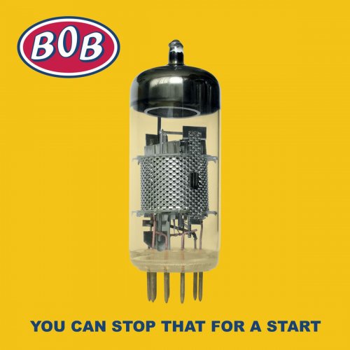 Bob - You Can Stop That for a Start (2020)