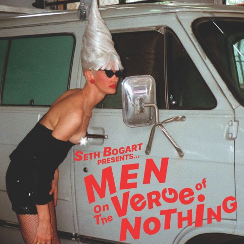 Seth Bogart - Men on the Verge of Nothing (2020)