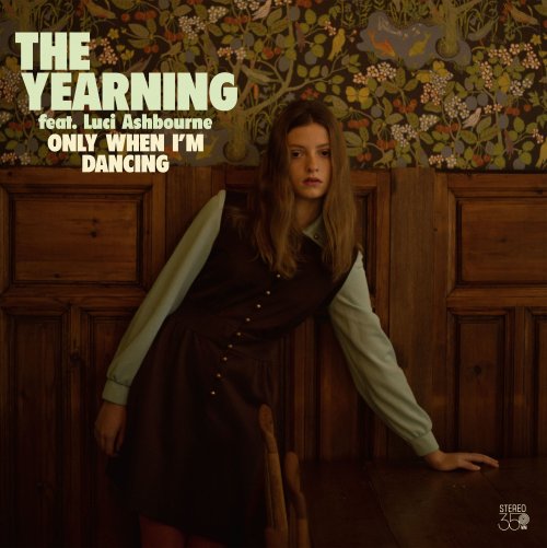 The Yearning, Luci Ashbourne - Only When I'm Dancing (2020) [Hi-Res]