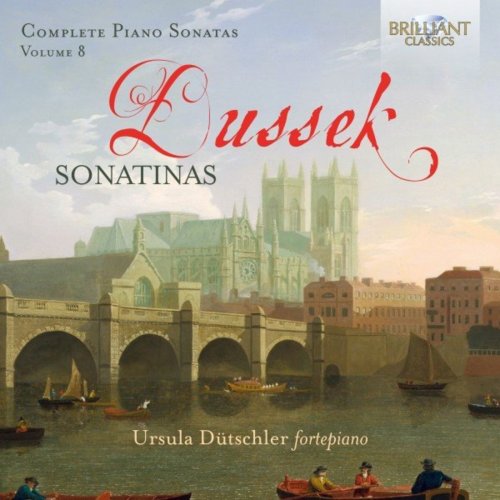 Ursula Dütschler - Dussek: Complete Piano Sonatas Vol. 8 Sonatinas (2020)