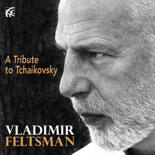 Vladimir Feltsman - A Tribute to Tchaikovsky (2011)