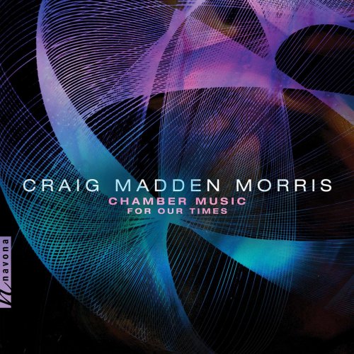 Various Artists - Craig Madden Morris: Chamber Music for Our Times (2020)