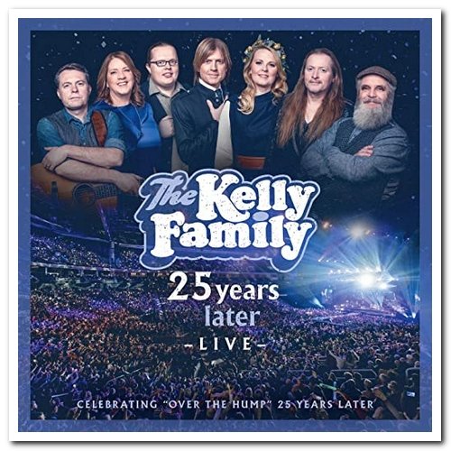 The Kelly Family - 25 Years Later - Live (2020) [CD Rip]