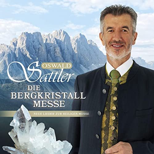 Oswald Sattler - Die Bergkristall - Messe (2020)