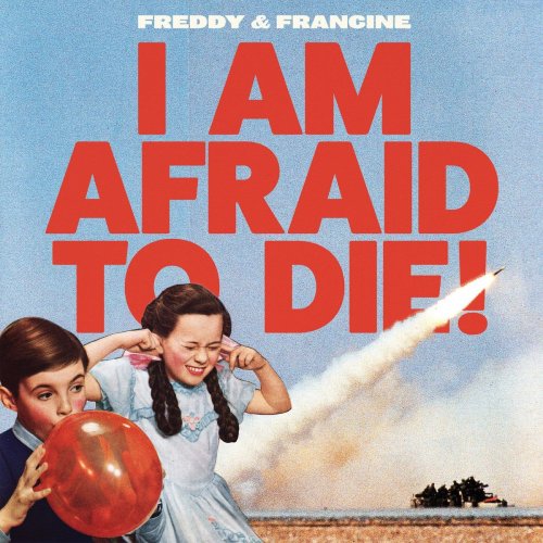 Freddy & Francine - I Am Afraid to Die! (2020)