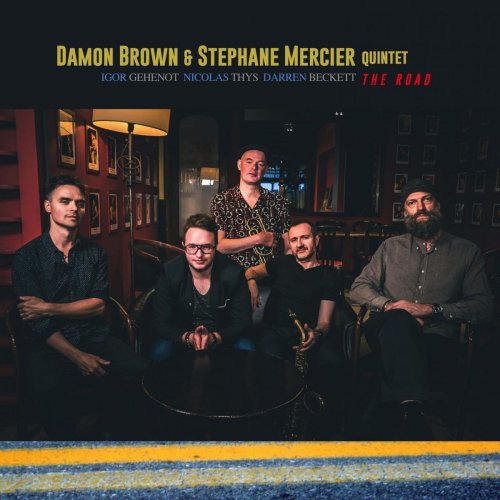 Damon Brown & Stéphane Mercier Quintet - The Road (feat. Igor Gehenot, Nicolas Thys & Darren Beckett) (2020)