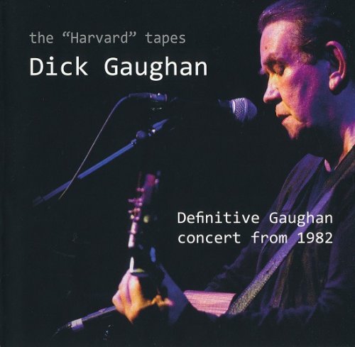 Dick Gaughan - The "Harvard" Tapes - Definitive Gaughan Concert From 1982 (2019)
