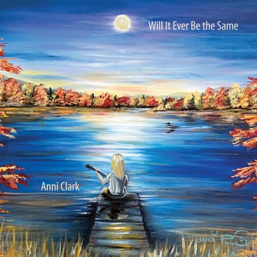 Anni Clark - Will It Ever Be The Same (2020)