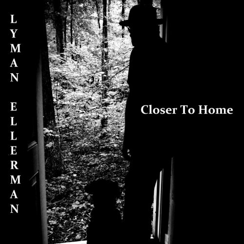 Lyman Ellerman - Closer To Home (2020)