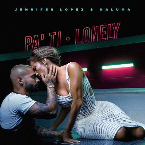 Jennifer Lopez & Maluma - Pa Ti + Lonely {Single} (2020)