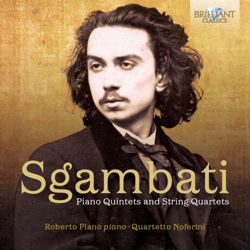 Quartetto Noferini, Roberto Plano - Sgambati: Piano Quintets and String Quartets (2015) [Hi-Res]