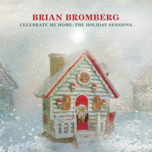 Brian Bromberg - Celebrate Me Home: The Holiday Sessions (2020)