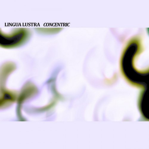 Lingua Lustra - Concentric (2020)