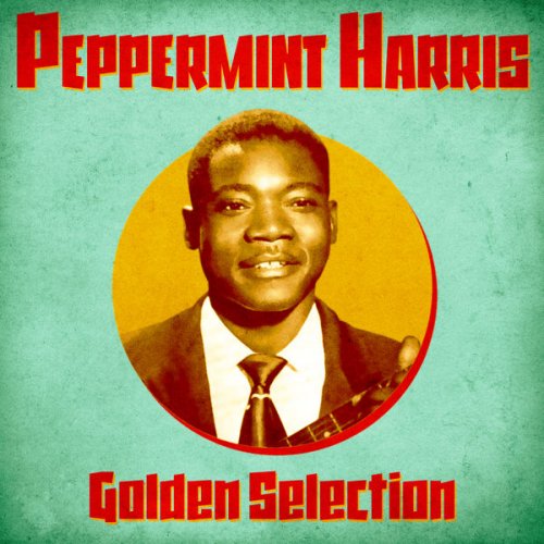 Peppermint Harris - Golden Selection (Remastered) (2020)