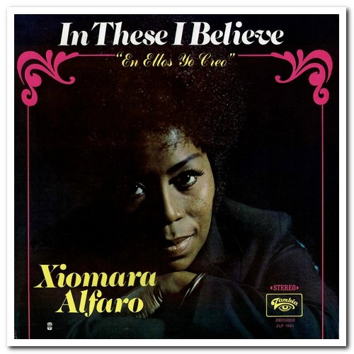 Xiomara Alfaro - In These I Believe (En Ellos Yo Creo) (1971)