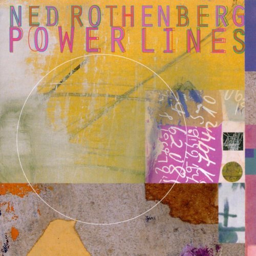 Ned Rothenberg - Power Lines (1995)