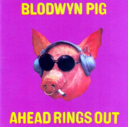 Blodwyn Pig - Ahead Rings Out (Reissue, Remastered, Expanded Edition) (1969/2006) CDRip