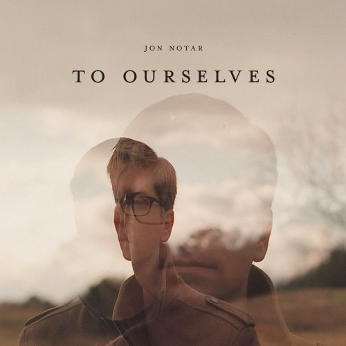 Jon Notar - To Ourselves (2020)