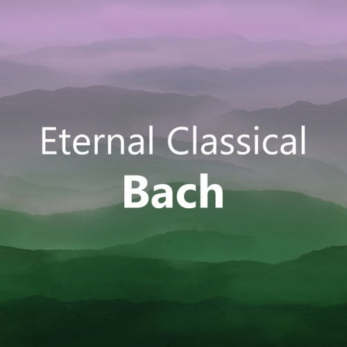 VA - Eternal Classical: Bach (2020)