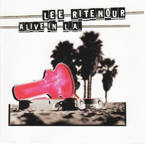 Lee Ritenour - Alive In L.A. (1997)