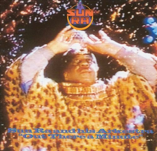 Sun Ra And His Arkestra - Out There A Minute (1989) FLAC
