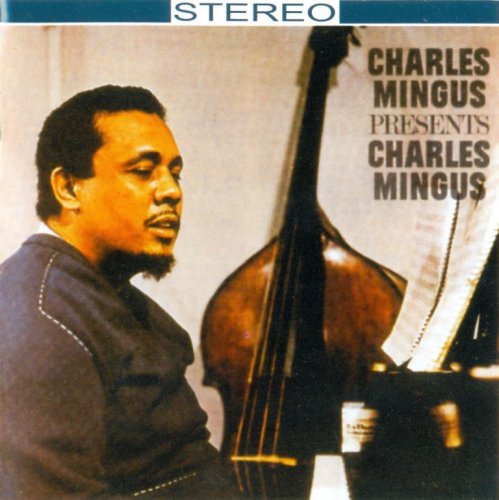 Charles Mingus - Charles Mingus Presents Charles Mingus (1960) FLAC