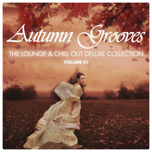 VA - Autumn Grooves (The Lounge & Chill out Deluxe Collection) Vol. 1 (2020)