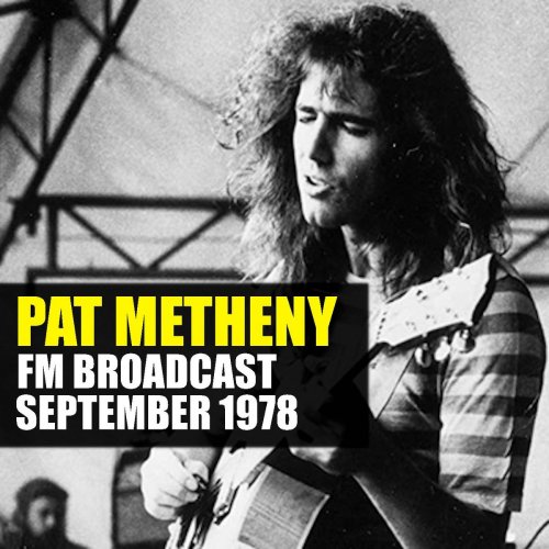 Pat Metheny - FM Broadcast September 1978 (2020)