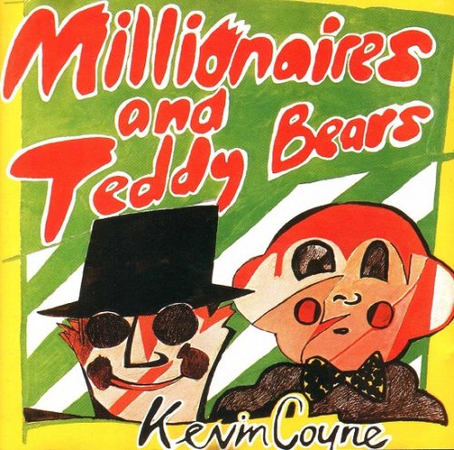 Kevin Coyne - Millionaires And Teddy Bears (Reissue) (1978/1990)