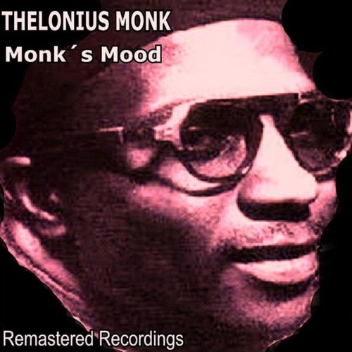 Thelonious Monk - Monk's Mood (2020)