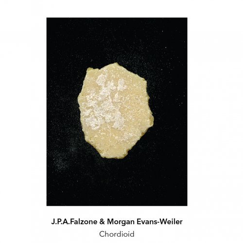 J. P. A. Falzone, Morgan Evans-Weiler - Chordioid (2020)