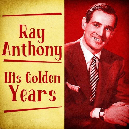 Ray Anthony - His Golden Years (Remastered) (2020)