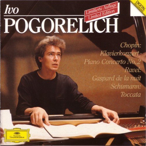 Ivo Pogorelich - Chopin: Piano Concerto No. 2 / Ravel: Gaspard de la Nuit / Schumann: Toccata (1983)