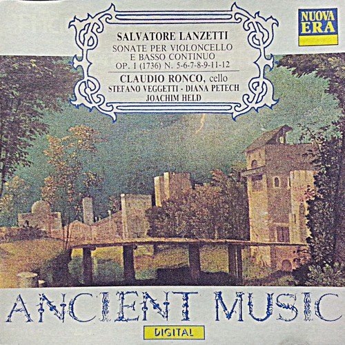 Ancient Music - Salvatore Lanzetti - Sonate per Violoncello e Basso Continuo Op.1 N.5-9, 11 & 12 (1991)