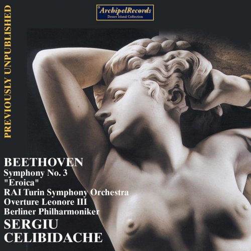 Sergiu Celibidache - Beethoven: Symphony No. 3 in E-Flat Major, Op. 55 "Eroica" & Leonore Overture No. 3, Op. 72b (2020)