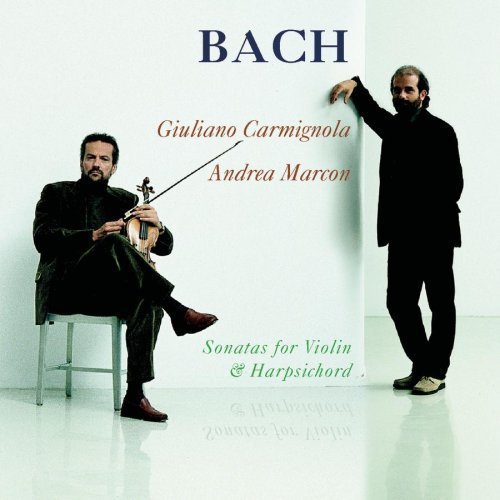 Giuliano Carmignola, Andrea Marcon - Bach - Sonatas for Violin & Harpsichord (2002)