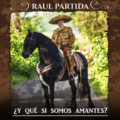 Raul Partida - ¿Y Qué Si Somos Amantes? (2020) [Hi-Res]