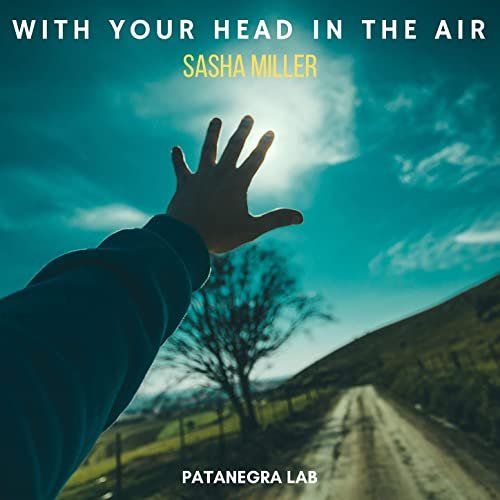 Sasha Miller - With Your Head in the Air (2020) Hi Res
